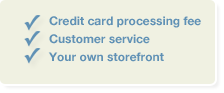Credit card processing fee, Customer service, Your own storefront